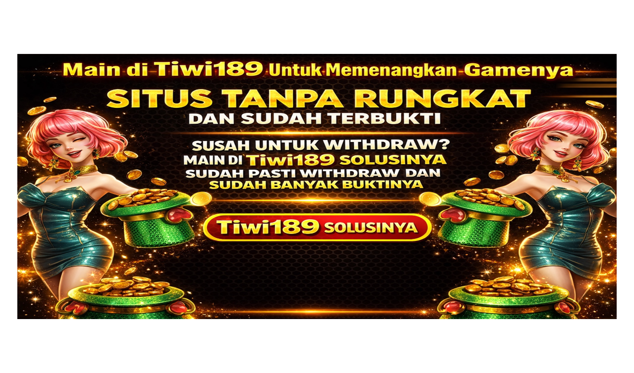 TIWI189 SELALU WITDRAW 